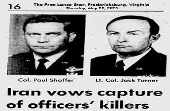 Col. Jack Turner and Col. Paul Shaffer, victims of Mujaheddin-e-Khalq terror campaign