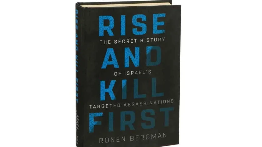Book Review: “Rise and Kill First.” – The Secret Israeli Worldwide Assassination Program